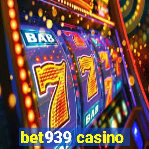 bet939 casino